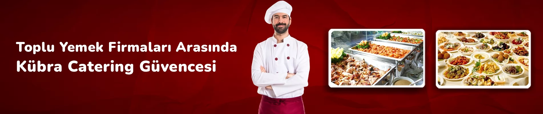 Toplu Yemek Firmaları Arasında Kübra Catering Güvencesi